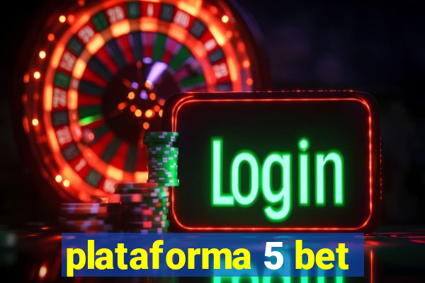 plataforma 5 bet